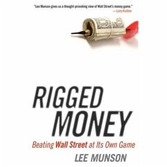 Rigged Money: Beating Wall Street at Its Own Game - Munson, Lee