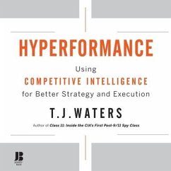Hyperformance: Using Competitive Intelligence for Better Strategy and Execution - Waters, T. J.