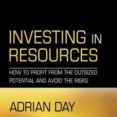 Investing in Resources Lib/E: How to Profit from the Outsized Potential and Avoid the Risks - Day, Adrian
