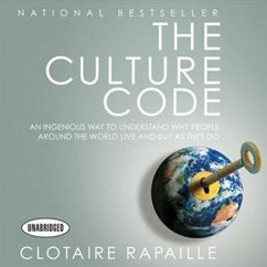 The Culture Code: An Ingenious Way to Understand Why People Around the World Live and Buy as They Do - Rapaille, Clotaire