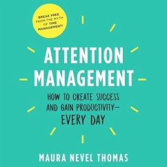 Attention Management Lib/E: How to Create Success and Gain Productivity - Thomas, Maura Nevel
