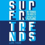 Supertrends Lib/E: 50 Things You Need to Know about the Future