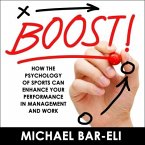 Boost! Lib/E: How the Psychology of Sports Can Enhance Your Performance in Management and Work