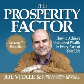 The Prosperity Factor Lib/E: How to Achieve Unlimited Wealth in Every Area of Your Life