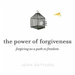 The Power of Forgiveness: Forgiving as a Path to Freedom - Gattuso, Joan; Gattusa, Joan