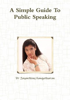 A Simple Guide To Public Speaking - Kangatharan, Jayanthiny