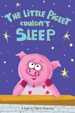 The Little Piglet Couldn't Sleep - Avramova, Maria