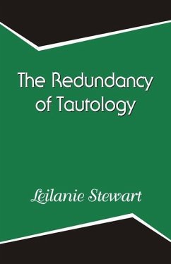 The Redundancy of Tautology - Stewart, Leilanie