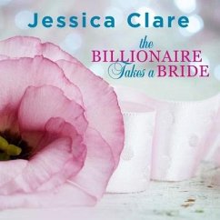 The Billionaire Takes a Bride Lib/E - Clare, Jessica