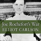 Joe Rochefort's War Lib/E: The Odyssey of the Codebreaker Who Outwitted Yamamoto at Midway