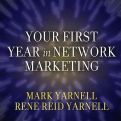 Your First Year in Network Marketing Lib/E: Overcome Your Fears, Experience Success, and Achieve Your Dreams! - Yarnell, Mark; Yarnell, Rene Reid
