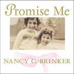Promise Me Lib/E: How a Sister's Love Launched the Global Movement to End Breast Cancer