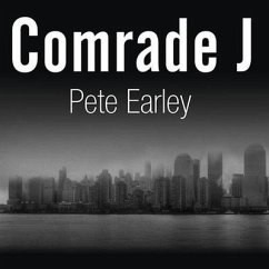 Comrade J Lib/E: The Untold Secrets of Russia's Master Spy in America After the End of the Cold War - Earley, Pete