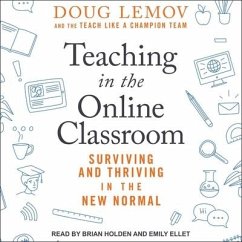 Teaching in the Online Classroom Lib/E: Surviving and Thriving in the New Normal - Lemov, Doug