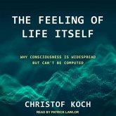 The Feeling of Life Itself: Why Consciousness Is Widespread But Can't Be Computed