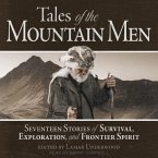 Tales of the Mountain Men Lib/E: Seventeen Stories of Survival, Exploration, and Frontier Spirit