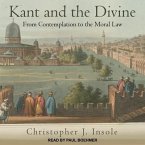Kant and the Divine Lib/E: From Contemplation to the Moral Law