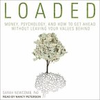 Loaded: Money, Psychology, and How to Get Ahead Without Leaving Your Values Behind