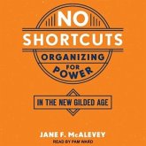 No Shortcuts Lib/E: Organizing for Power in the New Gilded Age