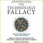 The Technology Fallacy Lib/E: How People Are the Real Key to Digital Transformation