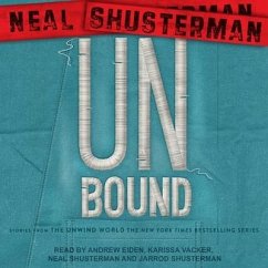 Unbound Lib/E: Stories from the Unwind World - Shusterman, Neal