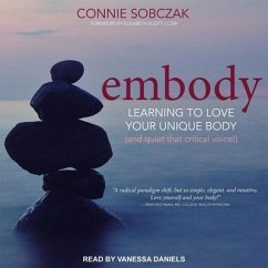 Embody: Learning to Love Your Unique Body (and Quiet That Critical Voice!)