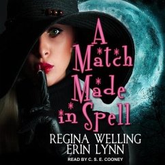 A Match Made in Spell: A Lexi Balefire Matchmaking Witch Mystery - Lynn, Erin; Welling, Regina