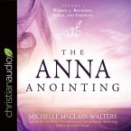 Anna Anointing Lib/E: Become a Woman of Boldness, Power, and Strength