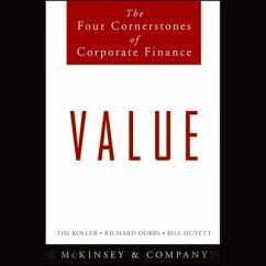 Value: The Four Cornerstones of Corporate Finance - Dobbs, Richard; Bill Huyett