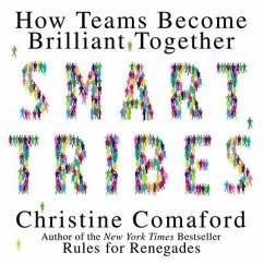 Smart Tribes Lib/E: How Teams Become Brilliant Together - Comaford, Christine