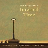 Internal Time: Chronotypes, Social Jet Lag, and Why You're So Tired