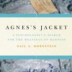 Agnes's Jacket Lib/E: A Psychologist's Search for the Meanings of Madness