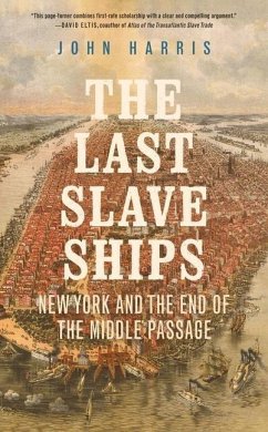 The Last Slave Ships: New York and the End of the Middle Passage - Harris, John