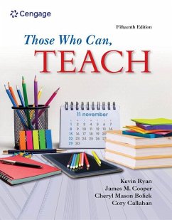 Those Who Can, Teach - Ryan, Kevin (Boston University, Emeritus); Cooper, James (University of Virginia, Emeritus); Bolick, Cheryl Mason (The University of North Carolina at Chapel Hil