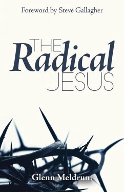 The Radical Jesus - Meldrum, Glenn