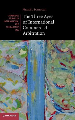 The Three Ages of International Commercial Arbitration - Schinazi, Mikael