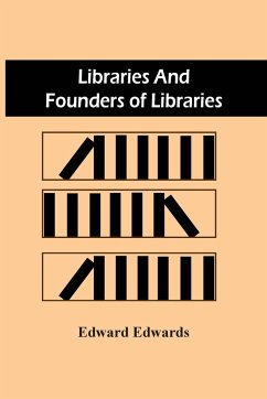 Libraries And Founders Of Libraries - Edwards, Edward