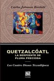 Quetzalcóatl, La Serpiente de Pluma Preciosa.: Los Cuatro Dioses Tezcatlipoca.