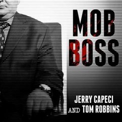 Mob Boss: The Life of Little Al d'Arco, the Man Who Brought Down the Mafia - Capeci, Jerry; Robbins, Tom