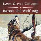 Baree: The Wolf Dog, with eBook Lib/E