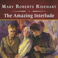 The Amazing Interlude, with eBook - Rinehart, Mary Roberts
