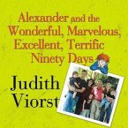 Alexander and the Wonderful, Marvelous, Excellent, Terrific Ninety Days Lib/E: An Almost Completely Honest Account of What Happened to Our Family When
