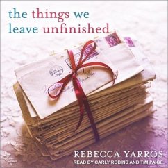The Things We Leave Unfinished - Yarros, Rebecca
