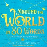 Around the World in 80 Words Lib/E: A Journey Through the English Language