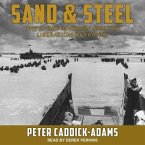 Sand and Steel Lib/E: The D-Day Invasion and the Liberation of France