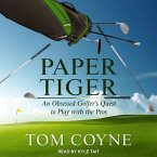 Paper Tiger Lib/E: An Obsessed Golfer's Quest to Play with the Pros