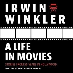 A Life in Movies Lib/E: Stories from 50 Years in Hollywood - Winkler, Irwin