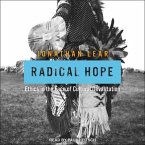 Radical Hope Lib/E: Ethics in the Face of Cultural Devastation