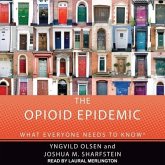 The Opioid Epidemic Lib/E: What Everyone Needs to Know