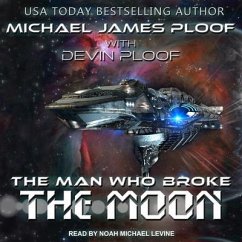 The Man Who Broke the Moon Lib/E - Ploof, Michael James; Ploof, Devin G. P.